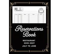 Reservation Book for Restaurant 2026-2027: 365 Days Guest Booking & Dinner Reservations Record Book (July to June)