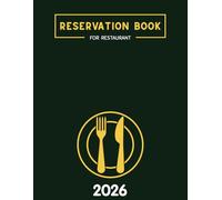 Reservation Book For Restaurant 2026: 365 Day Guest Booking Diary, Hostess Table Log January to December and Appointment Tracking