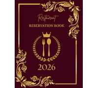 Reservation Book For Restaurant 2026: Daily Dated Log Book for Hotels, Restaurant, Bistros, Grill Bar, Pizza. 1 Day=1 Page, for Breakfast, Lunch and Dinner | Appointments book XL
