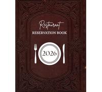 Reservation Book For Restaurant 2026: Daily Dated Log Book for Hotels, Restaurant, Bistros, Grill Bar, Pizza. 1 Day=1 Page, for Breakfast, Lunch and Dinner | Appointments book XL