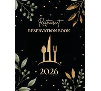 Reservation Book For Restaurant 2026: Daily Dated Log Book for Hotels, Restaurant, Bistros, Grill Bar, Pizza. 1 Day=1 Page, for Breakfast, Lunch and Dinner | Appointments book XL