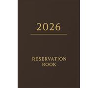 Reservation Book for Restaurant 2026: Dinner and Lunch 1 Day = 2 Pages | Daily Hostess Table Reservation 2026 (365 Days) | January - December 2026, Dated, Customer Contact Pages.