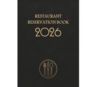 Reservation Book for Restaurant 2026 : Dinner and Lunch 1 Day = 2 Pages | Daily Hostess Table Reservation 2026 (365 Days) | January - December 2026, Dated, Customer Contact Pages.
