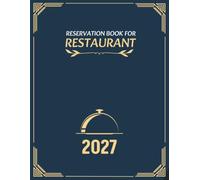 Reservation Book for Restaurant 2027: 365 Dated Pages from January 2027 to December 2027 | One Page Per Day