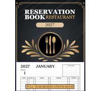 Reservation Book for Restaurant 2027: 365 Dated Pages from January to December | Daily Reservation and Appointment Log
