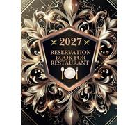 Reservation Book For Restaurant 2027: 365 Days Guest Booking Diary for Breakfast, Lunch and Dinner