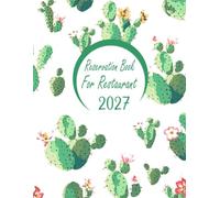 Reservation Book for Restaurant 2027: Dated from January 2027 to December 2027 / 365 Days Table Booking Organizer with Time, Pax, Name, Phone & Notes | Large Size 8.5x11 / Cactus Cover