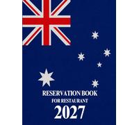 Reservation Book for Restaurant 2027: One Page Per Day. 33 Reservations Per Service. Built for Australian Hospitality