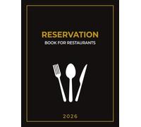 Reservation Book for Restaurants 2026: Hostess Table Reservation and Dining Appointment Organizer - Daily Customer Tracking for Business Owners