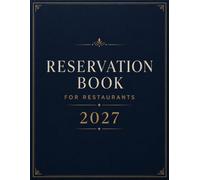 Reservation Book For Restaurants 2027: Daily Reservation Planner with One Page Per Day, 30 Booking Spaces, Guest Contact Details, Reservation Status, ... Cafés, Bistros & Hospitality Teams