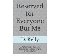 Reserved for Everyone But Me: A Reflection on Burnout, Boundaries, and Learning to Choose Yourself