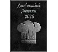 Reservierungsbuch 2026 Gastronomie: Gästebuchungstagebuch für das ganze Jahr 365 Tage 1 Tag X 1 Seiten A4 für Restaurant, Hotel, Café, und Pizzerien mit Deutsche Nationalfeiertage und Feiern