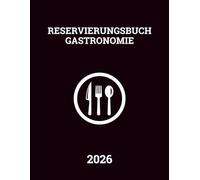 Reservierungsbuch 2026 Gastronomie: Reservierungsplaner von Januar bis Dezember 2026 - 1 Tag 1 Seite || Tagesplaner für Restaurant, Café & Bistro || Großformat - Schwarz
