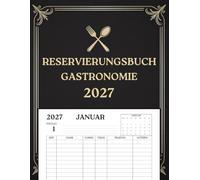 Reservierungsbuch 2027 Gastronomie: 365 Tage - 1 Seite pro Tag | Terminplaner für Restaurants, Hotels und Cafés