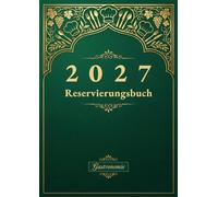 Reservierungsbuch 2027 Gastronomie: Tagesplaner in DIN A4 | 2 Seiten pro Tag inklusive Samstag & Sonntag | Professionelles Terminbuch für Restaurant, Hotel, Café & Pensionen - Modern-Motiv Band 02