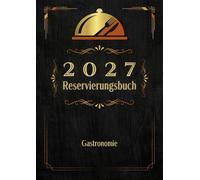 Reservierungsbuch 2027 Gastronomie: Tagesplaner in DIN A4 | 2 Seiten pro Tag inklusive Samstag & Sonntag | Professionelles Terminbuch für Restaurant, Hotel, Café & Pensionen - Modern-Motiv Band 04
