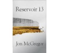 Reservoir 13 (winner Of The 2017 Costa Novel Award)