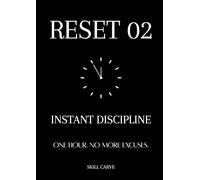 RESET 02 - Discipline Over Motivation: Build Self-Discipline, Stop Procrastination, Increase Focus, and Create Consistent Daily Habits That Actually Last