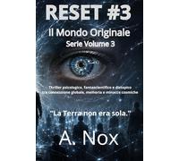 RESET #3 Il Mondo Originale: Serie Volume 3, Thriller psicologico, fantascienza e suspense sulla verità della Rete Primaria
