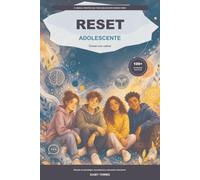 RESET Adolescente: Guía práctica para adolescentes con actividades de autoestima, ansiedad y educación emocional: Manual basado en psicología y neurociencia