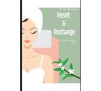 Reset and Recharge: Daily Practices for the Busy Woman (Mindful Productivity & Wellness Series)