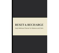 Reset and Recharge Planner: Focus Journal, Energy Booster Notebook, Daily Reflection Log, Calm Mind Organizer