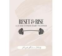 Reset and Rise - A 21 Day Fitness Habit Planner