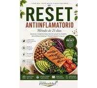 RESET ANTIINFLAMATORIO: El método de 21 días para reducir la inflamación, recuperar energía y transformar tu salud