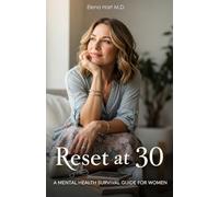 Reset at 30: A Mental Health Survival Guide for Women