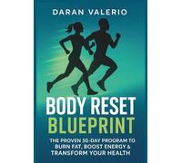 Reset Blueprint: The Proven 30-Day Program to Burn Fat, Boost Energy & Transform Your Health