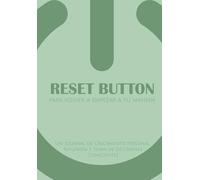 RESET BUTTON PARA VOLVER A EMPEZAR A TU MANERA: Un journal de crecimiento personal, reflexión y toma de decisiones conscientes