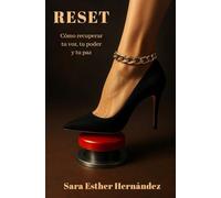 RESET -Cómo recuperar tu voz, tu poder y tu paz
