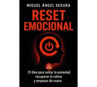 Reset emocional: 21 días para soltar la ansiedad, recuperar la calma y empezar de nuevo