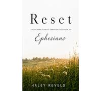 RESET: ENCOUNTER CHRIST THROUGH THE BOOK OF EPHESIANS