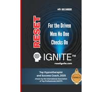 Reset|Ignite™: For The Driven Men That No One Checks On (Legacy Reset: Code Vibe & Ignite Series (Legacy-building through reset and vibe mastery))