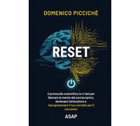 RESET: Il protocollo scientifico in 4 fasi per liberare la mente dal sovraccarico, dominare l'attenzione e riprogrammare il tuo cervello per il successo