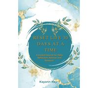 Reset Life 30 Days at a time: A Guided Journal for Daily Reflection, Release and Renewal