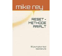 RESET - METHODE ARIALT: 90 jours pour tout reconstruire