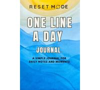 Reset Mode One Line a Day Journal: Daily One-Line Entries for Each Day of the Year