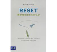 RESET. Moment de reiniciar: Descobreix en tu la magia de la consciencia. Les coses passen en el present