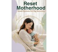 Reset Motherhood: Small Systems for Big Recovery