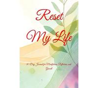 Reset My Life: 30-Day Journal for Mindfulness, Reflection, and Growth