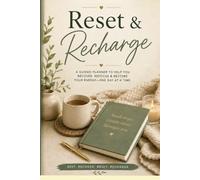 Reset & Recharge: A Burnout Recovery & Mental Wellness Planner