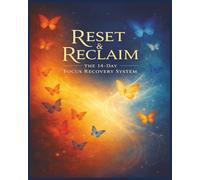 Reset & Reclaim: A 14-Day Focus Recovery Workbook: For Women Seeking Clarity, Boundaries, and Emotional Alignment