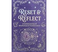 Reset & Reflect: A daily guided journal to clear your mind, understand your emotions, and start fresh-every single day.