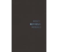 Reset. Refocus. Rebuild: A 31-Day Journal for Men to Reduce Stress, Track Progress, and Build Momentum