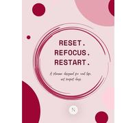 RESET. REFOCUS. RESTART.: ADHD Daily Planner for Focus, Productivity & Mental Clarity