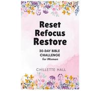 Reset Refocus Restore: A 30-Day Bible Challenge Journal for Women: Daily Scriptures, Encouragement, and Guided S.O.A.P. Journal Prompts to Strengthen Your Faith