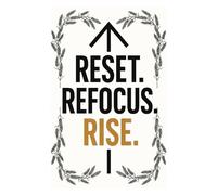 "Reset. Refocus. Rise. - Journal Your Comeback Story"