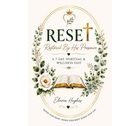 Reset Restored By His Presence: A 7-Day Spiritual Fast and Workbook